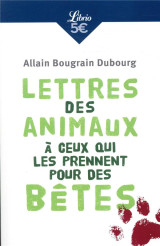 Lettres des animaux à ceux qui les prennent pour des bêtes