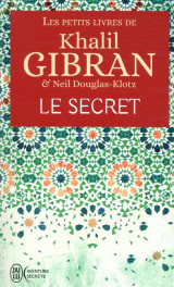 Les petits livres de khalil gibran - le secret