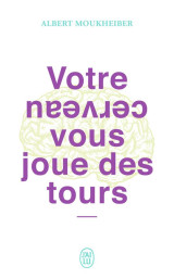 Votre cerveau vous joue des tours