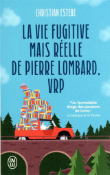 La vie fugitive mais réelle de pierre lombard, vrp