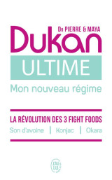 Ultime : le nouveau regime dukan  -  la puissance des 3 fight foods : son d'avoine, konjac, okara