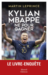 Kylian mbappe - ne pour gagner