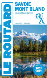 Guide du routard savoie, mont blanc 2024/25