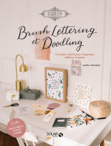 Brush lettering et doodling - 17 projets creatifs pour s-organiser, celebrer, s-inspirer