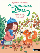 Les animaux de lou : ne pleure plus, petit roux !