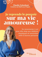 Je reprends le pouvoir sur ma vie amoureuse ! - se reconnecter a soi pour dire stop aux relations ch