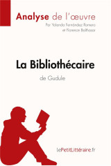 La bibliothecaire de gudule  -  resume complet et analyse detaillee de l'oeuvre