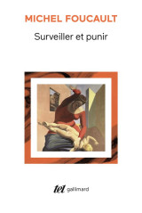 Surveiller et punir  -  naissance de la prison