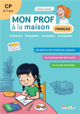 Mon prof a la maison : francais : cp  -  grammaire - conjugaison - vocabulaire - orthographe