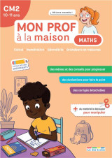 Mon prof a la maison : maths : cm2  -  calcul - numeration - geometrie - grandeurs et mesures