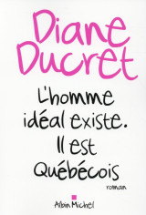 L'homme ideal existe  -  il est quebecois