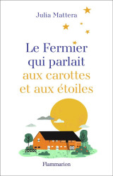 Le fermier qui parlait aux carottes et aux etoiles