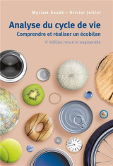 Analyse du cycle de vie : comprendre et realiser un ecobilan (4e edition)