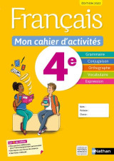 Francais : 4e : mon cahier d'activites : eleve (edition 2022)