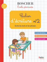 Cahier d'ecriture 2 - ecrire les mots et les phrases