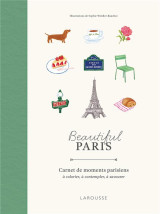 Beautiful paris : carnet de moments parisiens a colorier, a contempler, a savourer