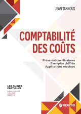 Comptabilite des couts - presentations illustrees - exemples chiffres - applications resolues