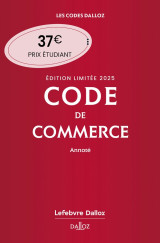 Code de commerce 2025 annoté. édition limitée. 120e éd.