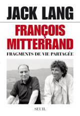 Francois mitterrand - fragments de vie partagee