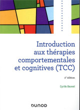 Introduction aux therapies comportementales et cognitives (tcc) (2e edition)