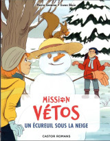 Mission vetos tome 10 : un ecureuil sous la neige