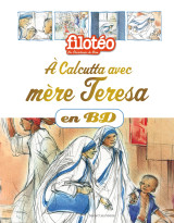 à calcutta avec mère teresa, en bd