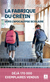 La fabrique du crétin - vers l'apocalypse scolaire