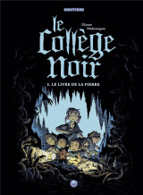 Le college noir tome 2 : le livre de la pierre