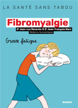 La fibromyalgie - mieux la comprendre, mieux la vivre