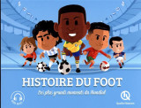 Histoire du foot (2nde ed) - les plus grands moments du mondial