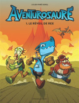 Aventurosaure t1: le reveil de rex