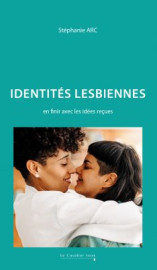 Identites lesbiennes - en finir avec les idees recues