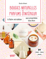 Bougies naturelles et parfums d'interieur - a faire soi-meme - aux proprietes bien-etre