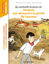 La véritable histoire de jacques, qui découvrit la grotte de lascaux