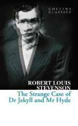 The strange case of dr jekyll and mr hyde (collins classics)