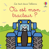 Où est mon tracteur ? - les tout-doux usborne - dès 6 mois