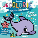 Je colorie sans déborder (2-4 ans) - sous l'océan t72