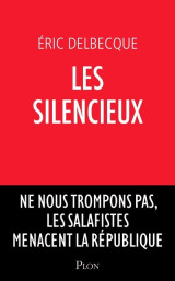 Les silencieux - ne nous trompons pas, les salafistes menacent la republique