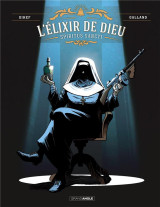 L' elixir de dieu - t01 - l' elixir de dieu - vol. 01/2 - spiritus sancti