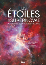 Les etoiles et les supernovae - aux sources de la matiere et de la vie