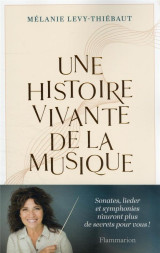 Une histoire vivante de la musique - du psaume a pierre boulez