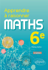 Apprendre a raisonner - mathematiques - sixieme