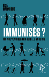 Immunises ? - un nouveau regard sur les vaccins