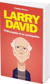 Larry david : philosophie d'un sociopathe