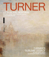 Turner, le sublime heritage (catalogue officiel d'exposition) - en dialogue avec des artistes contem