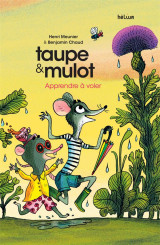 Taupe et mulot tome 5 : apprendre a voler