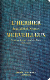 L'herbier merveilleux. notes sur le sens caché des fleurs du louvre