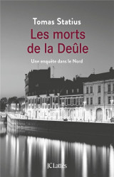 Les morts de la deule - une enquete dans le nord