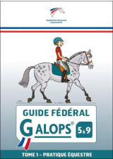 Guide federal galops 5 a 9 tome 1 : pratique equestre