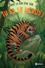 Tu es le heros ! dans la peau d'un tigre